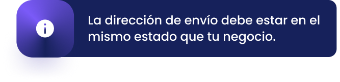 La dirección de envío debe estar en el mismo estado que tu negocio