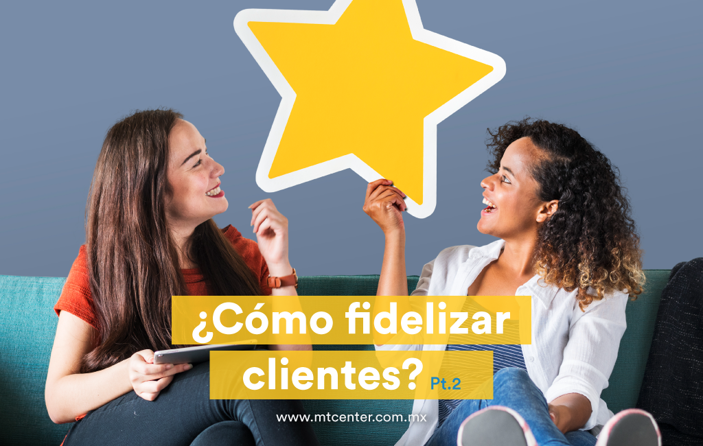 como fidelizar clientes parte 2