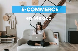 CRECIMIENTO DEL ECOMMERCE EN MEXICO