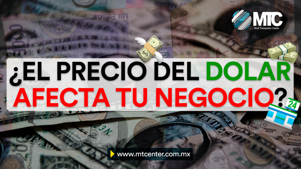 precio del dólar afecta tu negocio