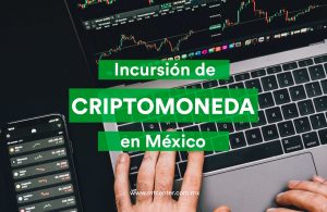 Incursión de criptomoneda en méxico